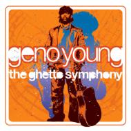 Geno Young/Ghetto Symphony