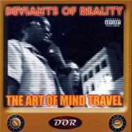 Deviants Of Reality/Art Of Mind Travel