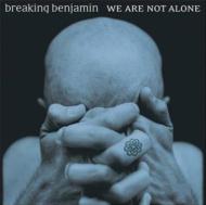 Breaking Benjamin/We Are Not Alone