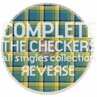 COMPLETE THE CHECKERS`all singles collection/REVERSE