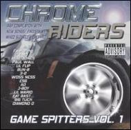 Chrome Riders/Game Spitters Vol.1