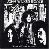 John Wilkes Booze/Five Pillars Of Soul