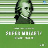 Super Mozart! Vol.7 -Divertimento-