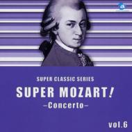 Super Mozart! Vol.6 -Concerto-