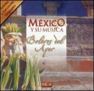 Various/Mexico Y Su Musica Vol.11 - Boleros Del Ayer