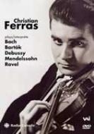 Ferras Mendelssohn: Violin Concerto, Debussy, Bartok, Ravel