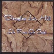 Douglas L Hill/As Pure As Gold