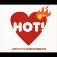 Hot! Latest Hits & Sunshine Melodies
