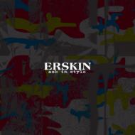 Erskin/Ask In Style