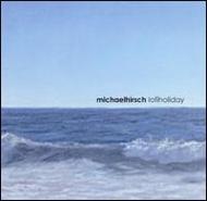 Michael Hirsch/Lo Fi Holiday