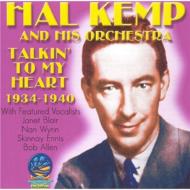 Hal Kemp/Talkin To My Heart 1934-40