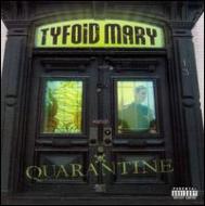 Tyfoid Mary/Quarantine