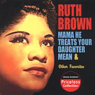 Ruth Brown/Mama He Treats Your Daughter Mean And Other Favorites