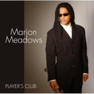 Marion Meadows/Player's Club