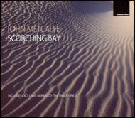 John Metcalfe/Scorching Bay