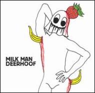 DEERHOOF/Milk Man