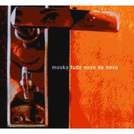 Moska (Paulinho Moska)/Tudo Novo De Novo