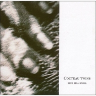 Cocteau Twins/Blue Bell Knoll