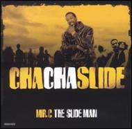 Mr C Slide Man/Cha Cha Slide