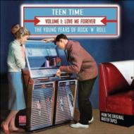 Various/Teen Time ： Young Years Of Rock ＆ Roll Vol.1 - Love Me Forever