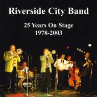 Riverside City Band/25 Years On Stage 1978-2003