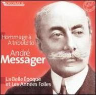 ᥵ɥ(1853-1929)/Hommage A Andre Messager V / A