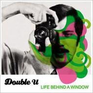 Double U/Life Behind A Window