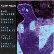 Bob Mintzer / Giovanni Hidalgo / Andy Gonzalez / David Chesky / R. brecker/Body Acoustic