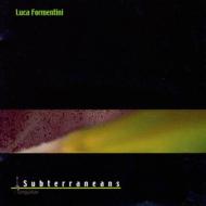 Luca Formentini/Subterraneans