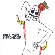 DEERHOOF/Milk Man