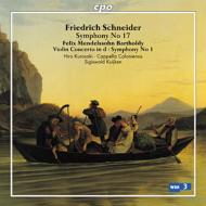 Mendelssohn Symphony No.1, Violin Concerto in D, Schneider Symphony No.17 : Hiro Kurosaki(Vn)Sigiswald Kuijken / Cappella Coloniensis