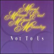 Mt Moriah East Music Ministry/Not To Us