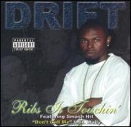 Drift (Dance)/Ribs Is Touchin