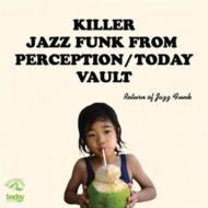 Return Of Jazz Funk:Killer Jazz Funk From Perception/Today Vault