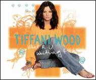 Tiffini Wood/What R U Waiting