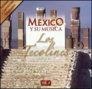 Los Tecolines/Mexico Y Su Musica Vol.4