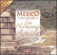 Las Hermanas Aquilas/Mexico Y Su Musica Vol.3