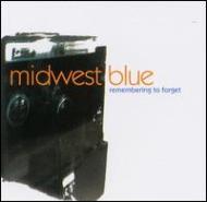 Midwest Blue/Remembering To Forget