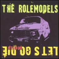 Rolemodels/Let's Go Die