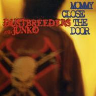 Dustbreeders  Junko/Mommy Close The Door