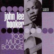 John Lee Hooker/Too Much Boogie