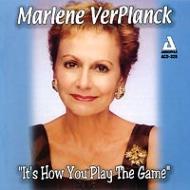 Marlene Ver Planck/It's How You Play The Game