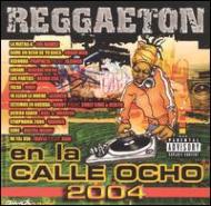 Various/Reggaeton En La Calle Ocho 2004