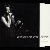 FAYRAY/Look Into My Eyes