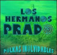 Los Hermanos Prado/Polkas Inolvidables