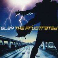 GLAY/Frustrated