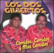 Los Dos Gilbertos/Corridos Corridos Y Mas Corr