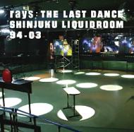 RAYS/THE LAST DANCE LIQUIDROOM 94-03 - 邦楽