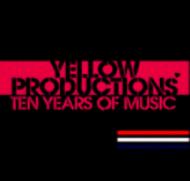 Yellow Productions Ten Years Of Music