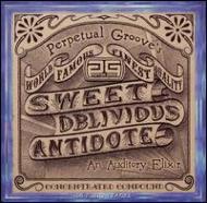 Perpetual Groove/Sweet Ovlivious Antidote